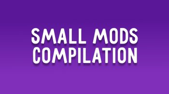 Small Mods Compilation