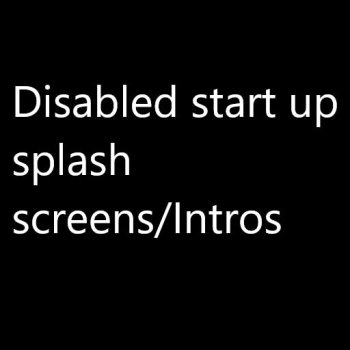 Disable startup splash screens / intros