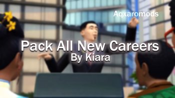 Pack All New Careers by KiaraSims4Mods