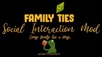 Family Ties (Social Interaction Mod)