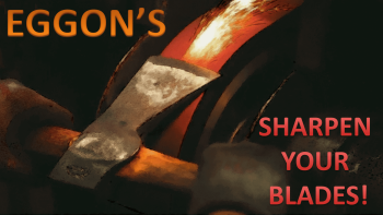 Eggon's Sharpen Your Blades!