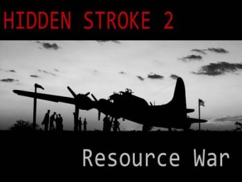 Hidden Stroke 2 - Resource War (East Front)