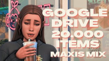 Sims 4 CC Folder Google Drive 20,000 ITEMS (Maxis Mix)