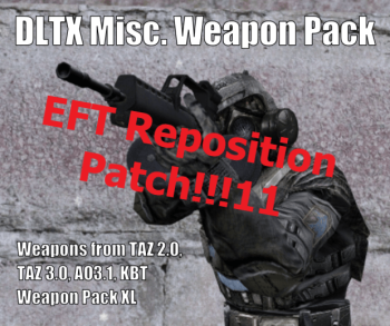 Misc.Weapons Pack ~ EFT reposition patch - (UPDATE 1.3)