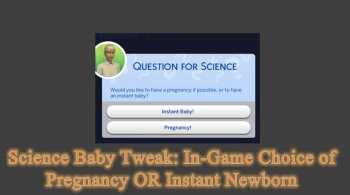 Science Baby Tweak: In-Game Choice of Pregnancy OR Instant Baby