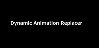 Dynamic Animation Replacer v1.1.3