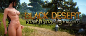 Black Desert Online - Resorepless Nude Mod 3.6f