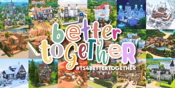 Better Together: A Base Game Compatible The Sims 4 Save File Created by 160+ Simmers
