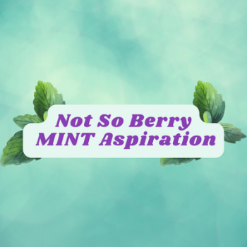 Not So Berry Mint Aspiration