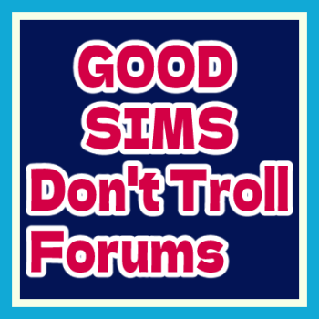 Good Sims Don't Troll Forums