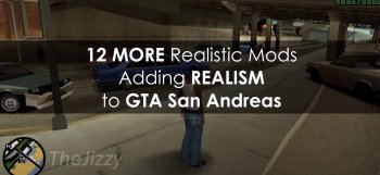 12 More COOL Mods That Add REALISM to GTA San Andreas