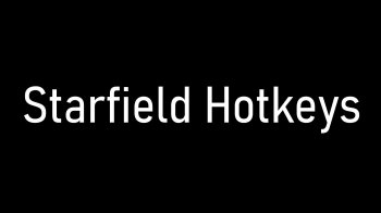 Starfield Hotkeys
