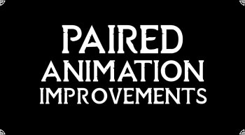 Paired Animation Improvements